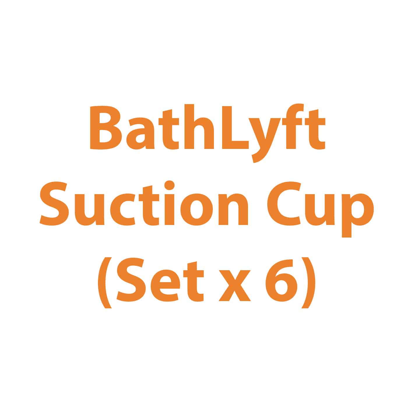 BathLyft Suction Cup (Set x 6) | Michigan USA